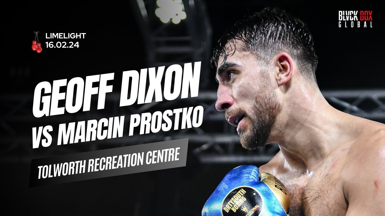 Geoff Dixon vs Marcin Prostko | Full Fight | 16.02.24