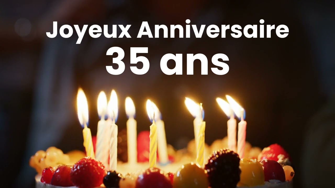 Joyeux Anniversaire 35 ans  | Chanson Personnalisée d'Anniversaire