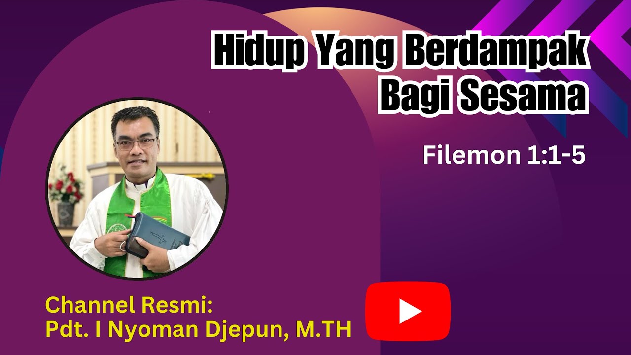Hidup Yang Berdampak Bagi Sesama | Filemon 1:1-5