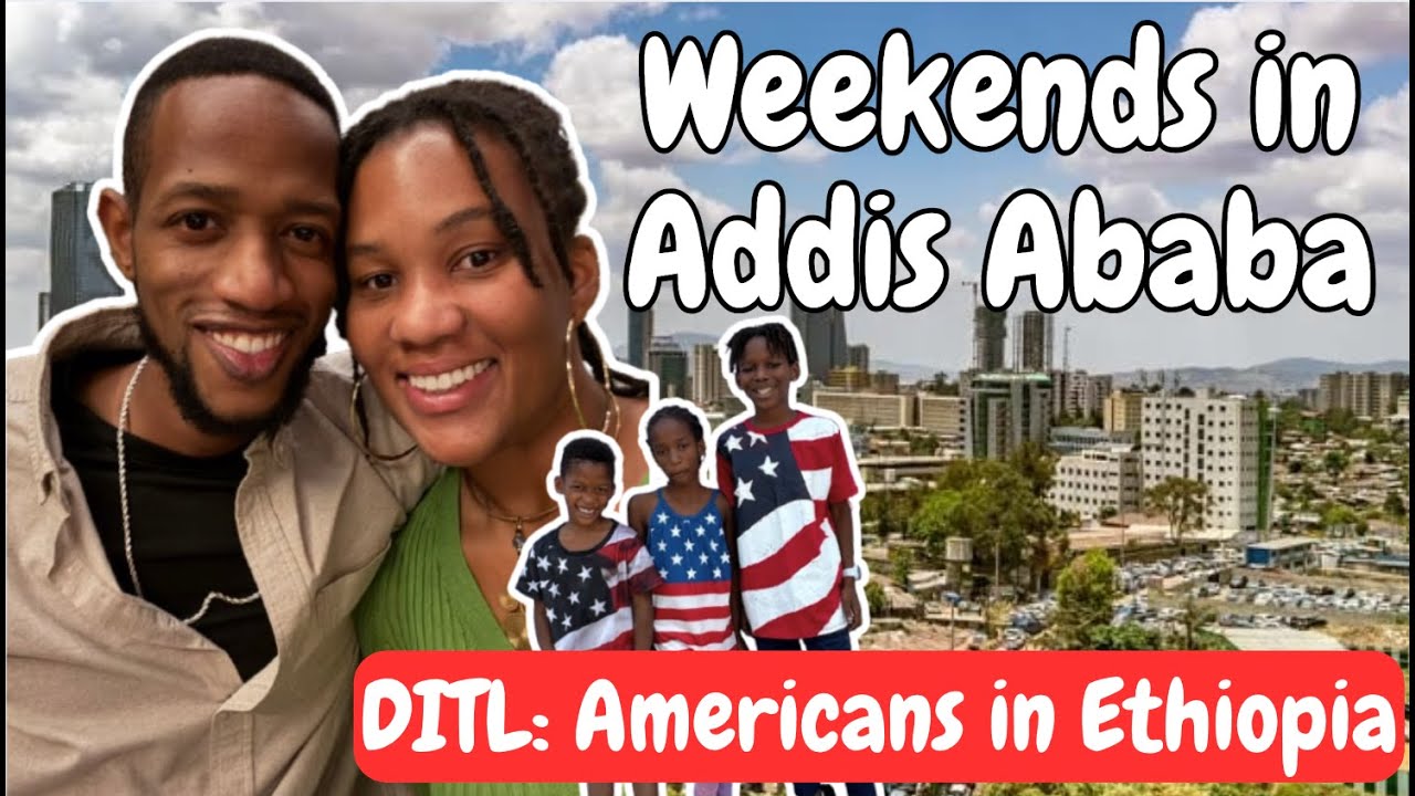 Weekend Day in the Life: American Family Living in Addis Ababa, Ethiopia