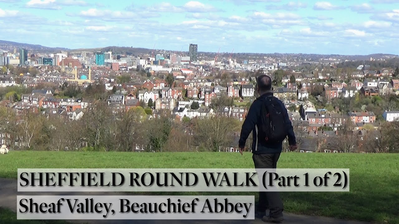 199: Sheffield Round Walk 2023 (Part 1 of 2 - Sheaf Valley, Gleadless Valley and Beauchief Abbey)