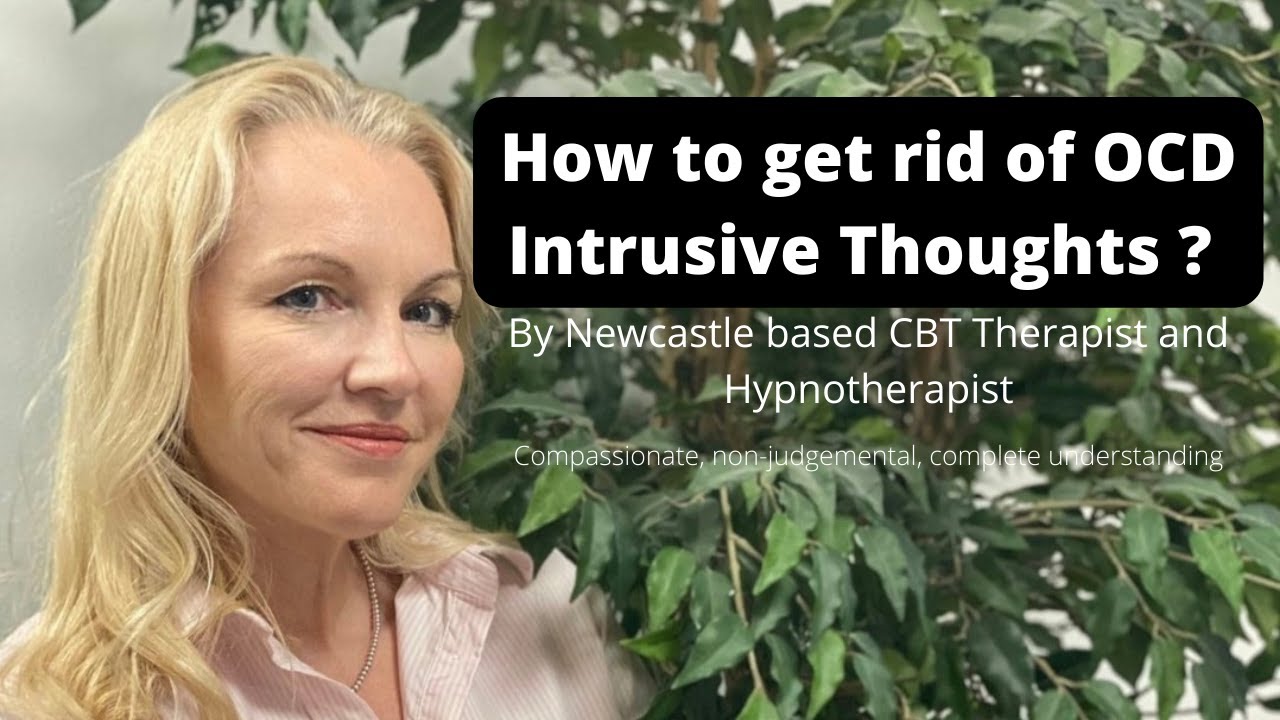 What are OCD Intrusive Thoughts by Newcastle Hypnotherapist and CBT Therapist [Peaceful Minds]