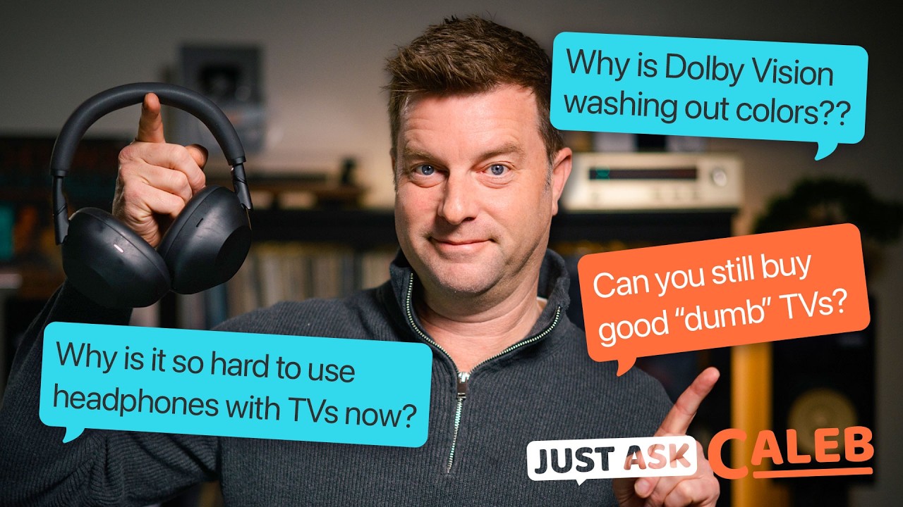 Проблемы с Dolby Vision, &laquo;глупые&raquo; телевизоры и вся правда о саундбарах | Just Ask Caleb