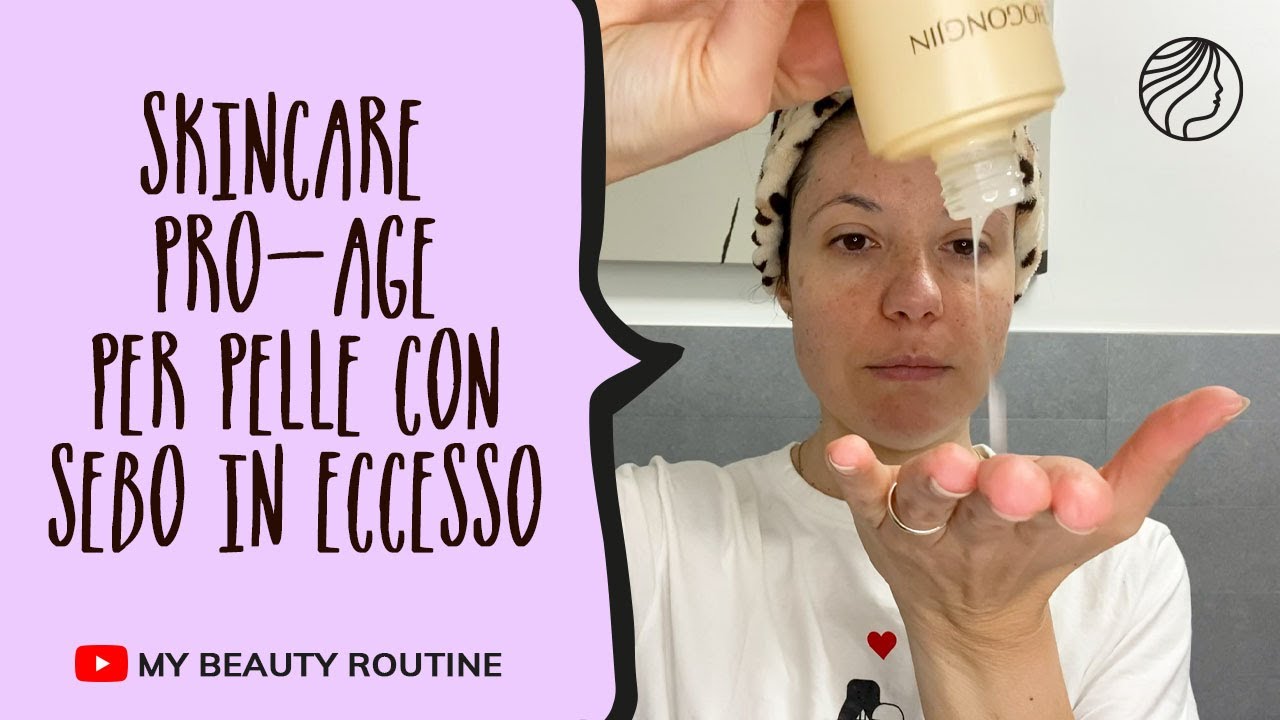 Skincare coreana pro age per pelle con eccesso di sebo