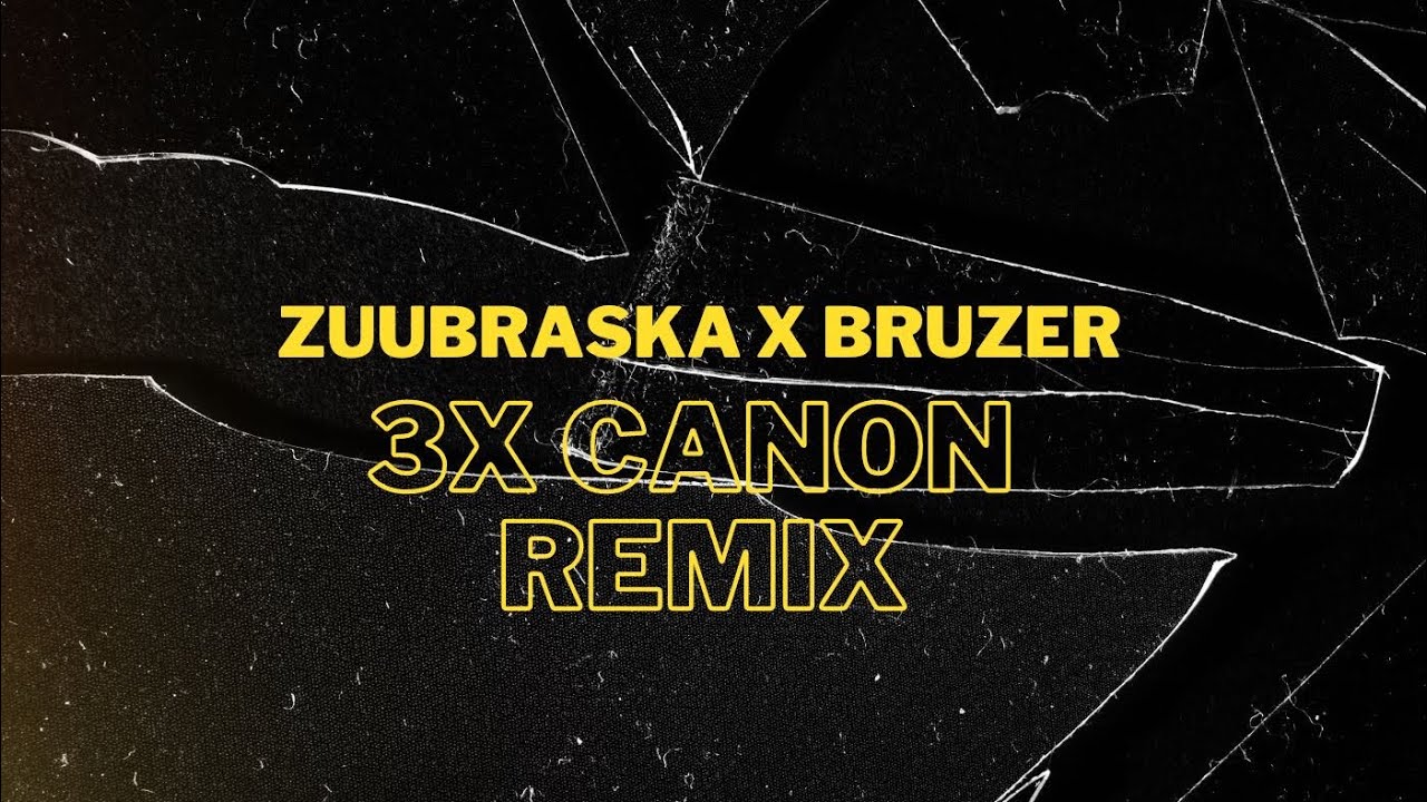 3x canon remix . Ft @bruzerzt