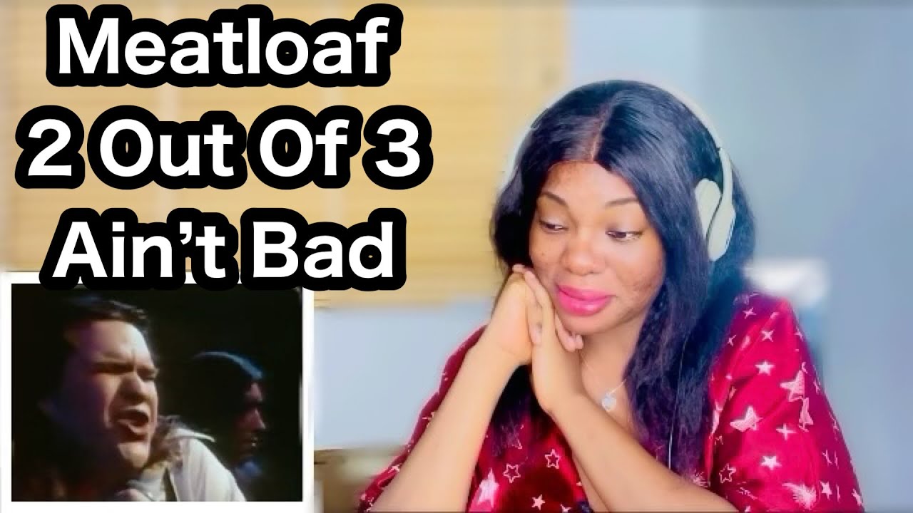 Meatloaf: Two Out Of Three Ain’t Bad Reaction