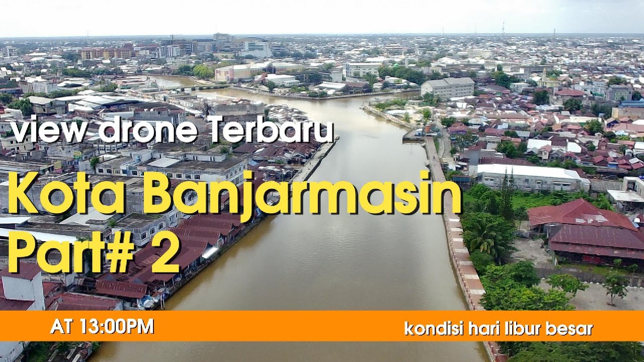 View Drone Kota Banjarmasin Terbaru PART#2(hari libur) #kalsel #banjarmasin