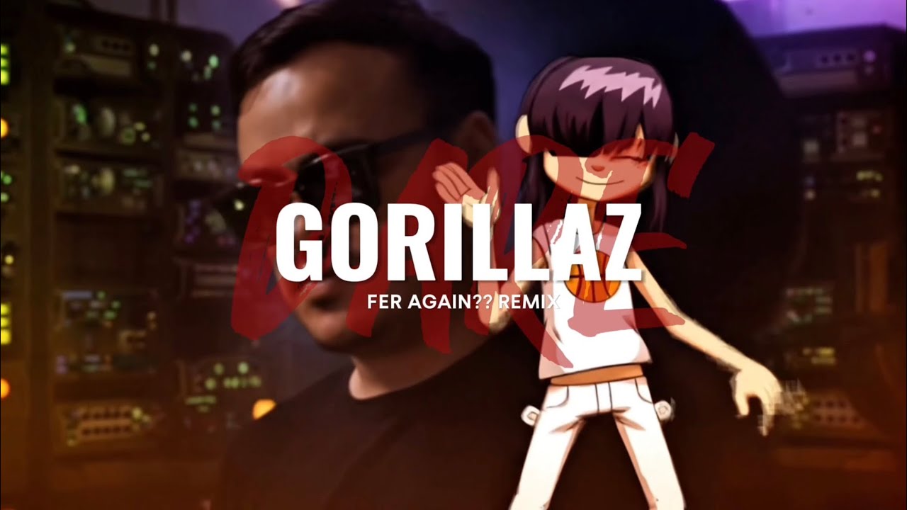 Gorillaz - Dare (Fer Again?? UK Garage House Remix)