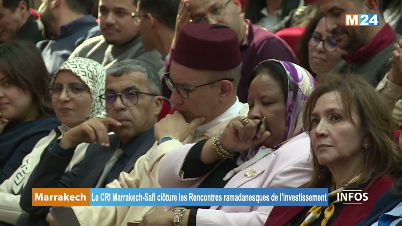 Le CRI Marrakech-Safi clôture les Rencontres ramadanesques de l’investissement