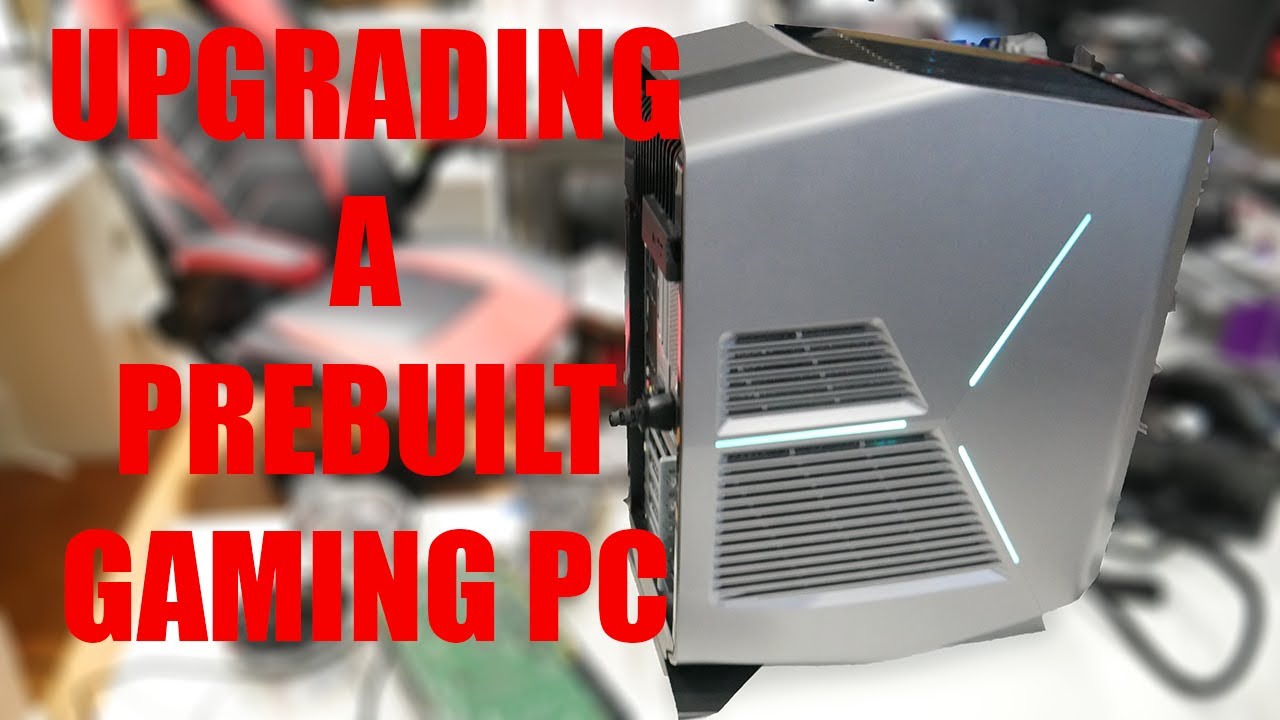 UPGRADING The Alienware Prebuilt Gaming PC