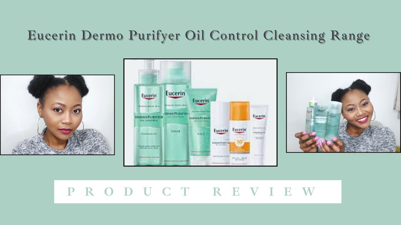 PRODUCT REVIEW| Eucerin Dermo Purifyer Cleansing Range