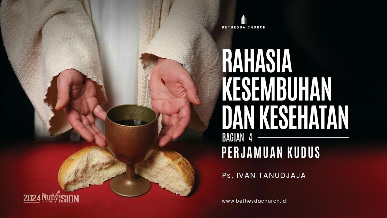 Ps. Ivan Tanudjaja - Rahasia Kesembuhan Dan Kesehatan (Part 4)
