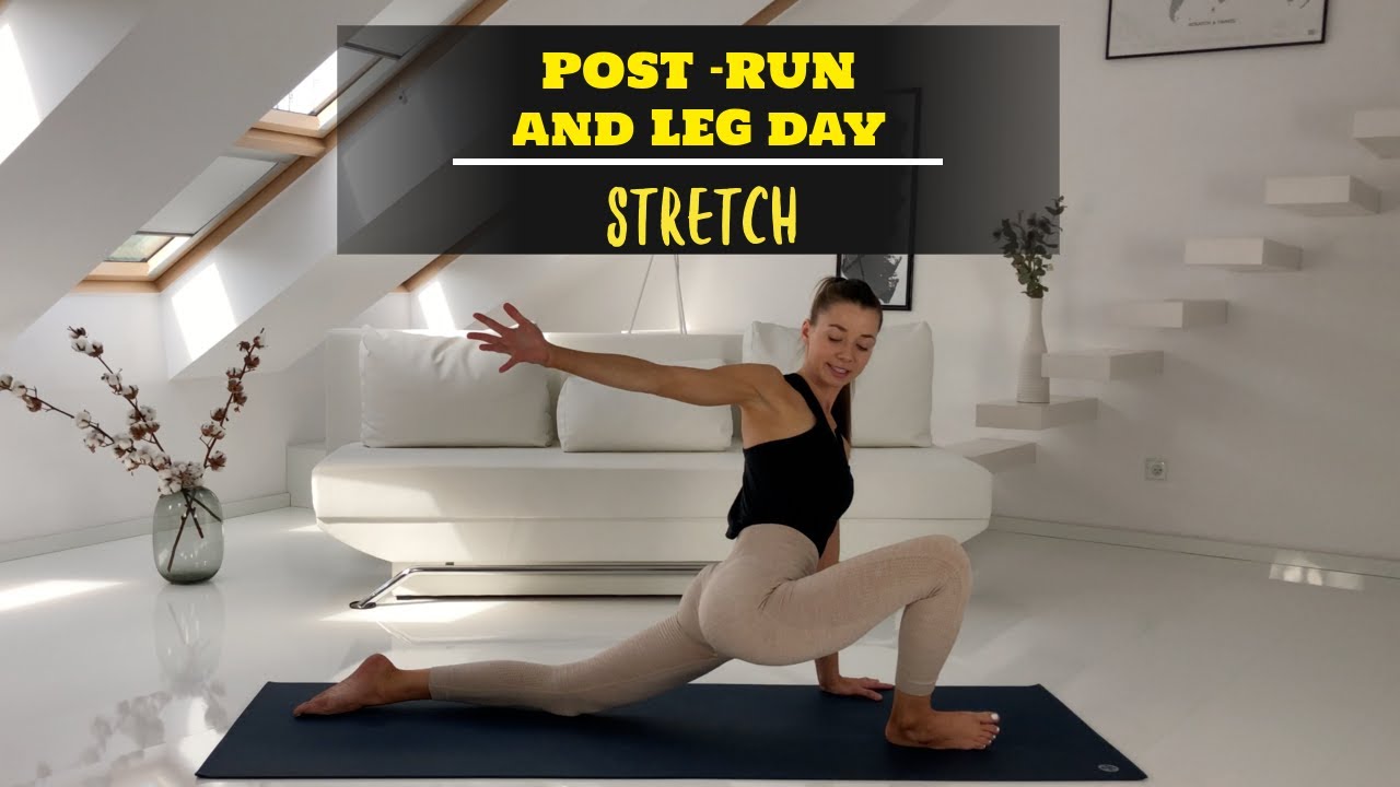 Leg Day, Post Run Stretches I 20 min