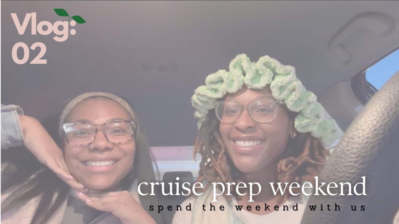 vlog 2 Cruise Prep Weekend