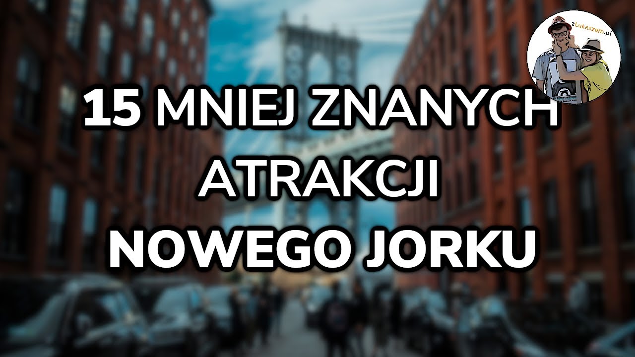 NOWY JORK - 15 mniej znanych atrakcji. Co warto zobaczyć?