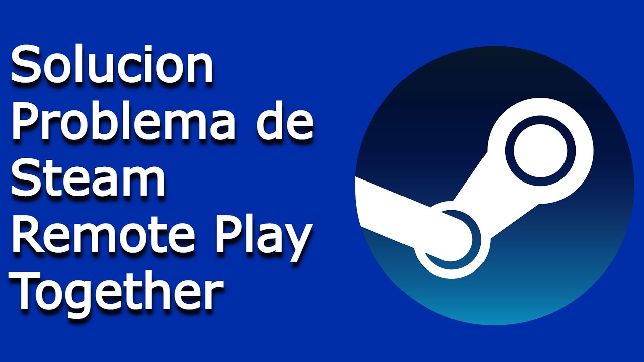 ✅ SOLUCION Problema con Steam Remote Play Together 2023