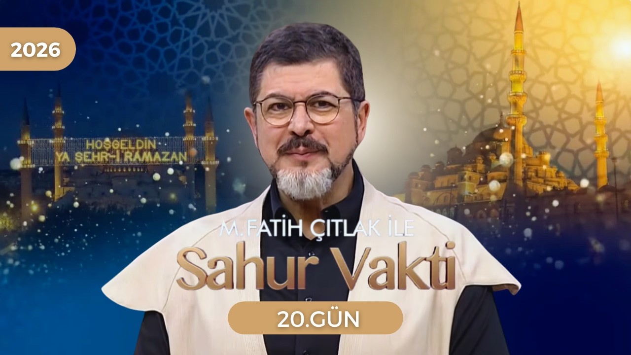 M. Fatih Çıtlak İle Sahur Vakti | 20.GÜN | 10.03.2026
