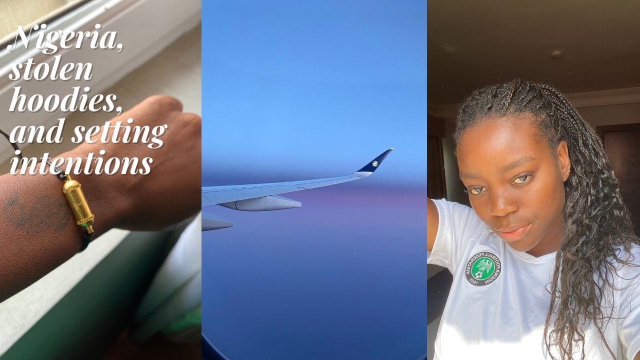 Week 3:  Nigeria, Stolen Hoodies, and Setting Intentions