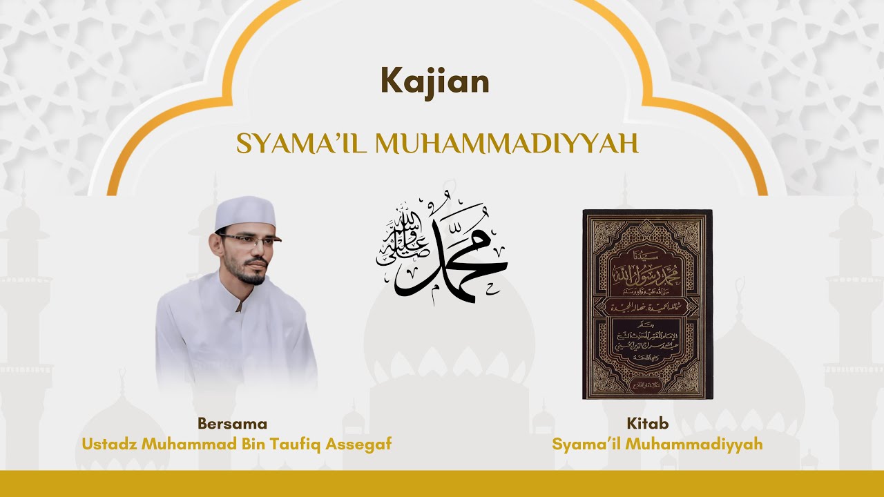 Syama'il Muhammadiyah 01| Ustadz Muhammad Bin Taufiq Assegaf