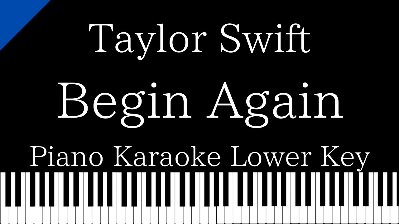 【Piano Karaoke Instrumental】Begin Again / Taylor Swift【Lower Key】