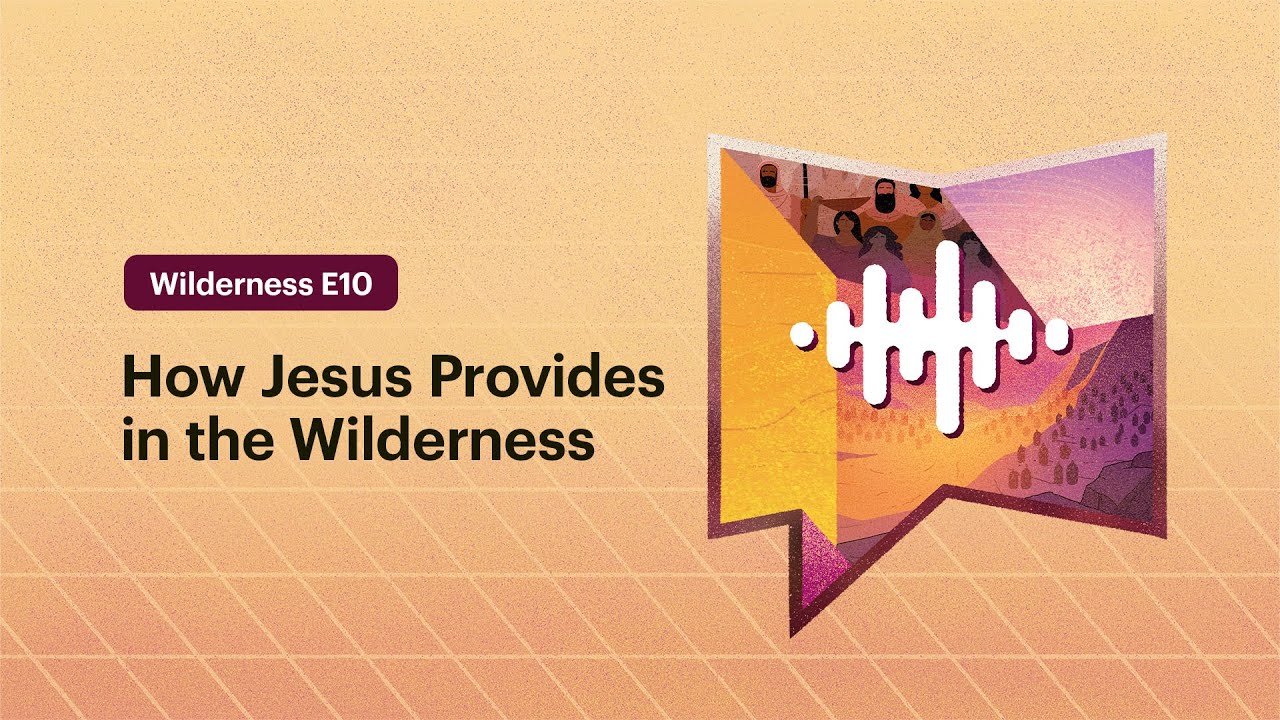 How Jesus Provides in the Wilderness