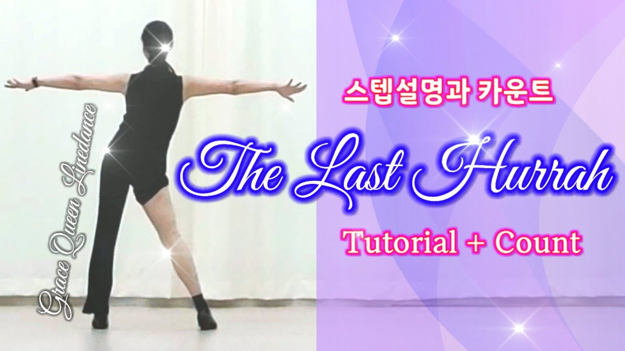 The Last Hurrah/cha cha Linedance/Tutorial/1wall/64count
