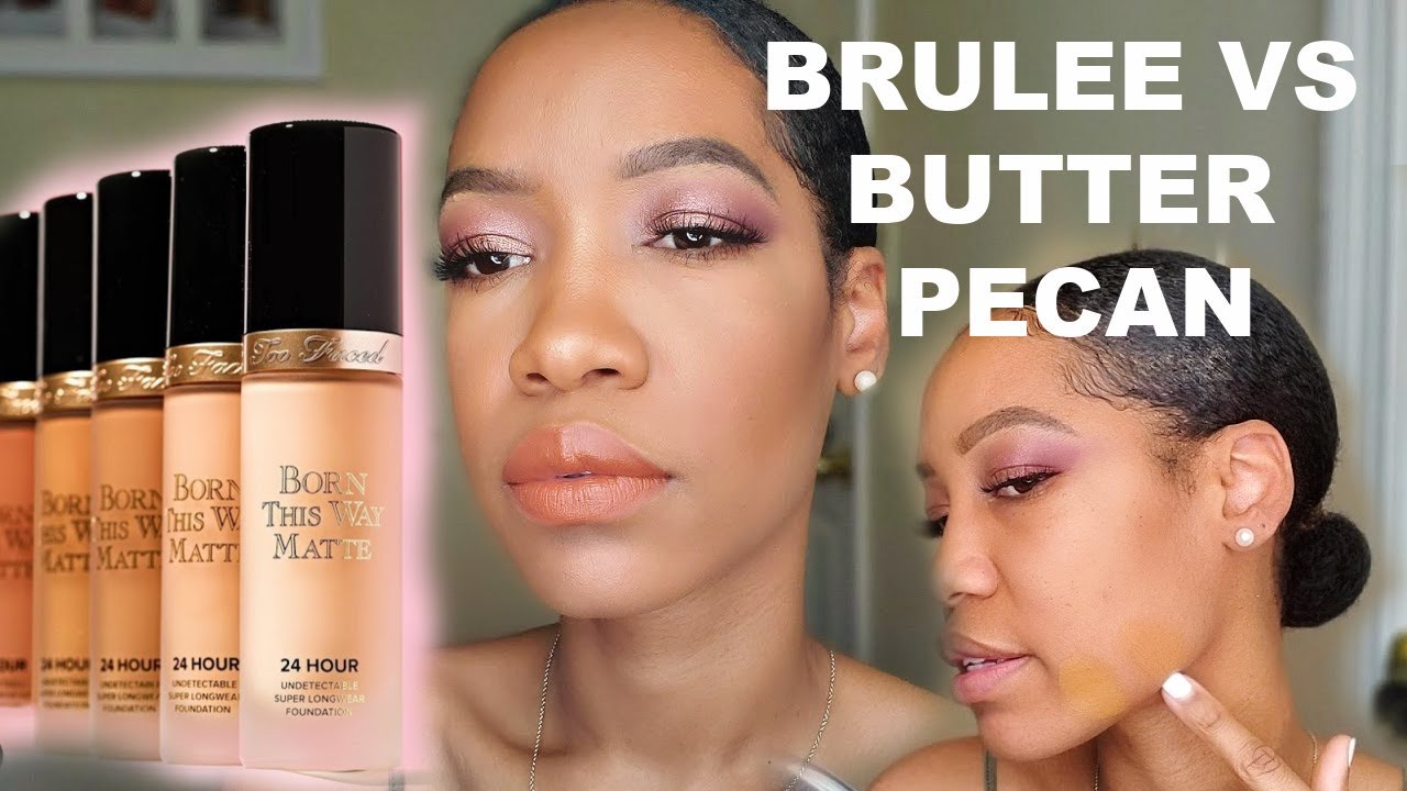 TOO FACED BORN THIS WAY MATTE FOUNDATION BRULEE VS BUTTER PECAN IN DEPTH REVIEW|DEMO