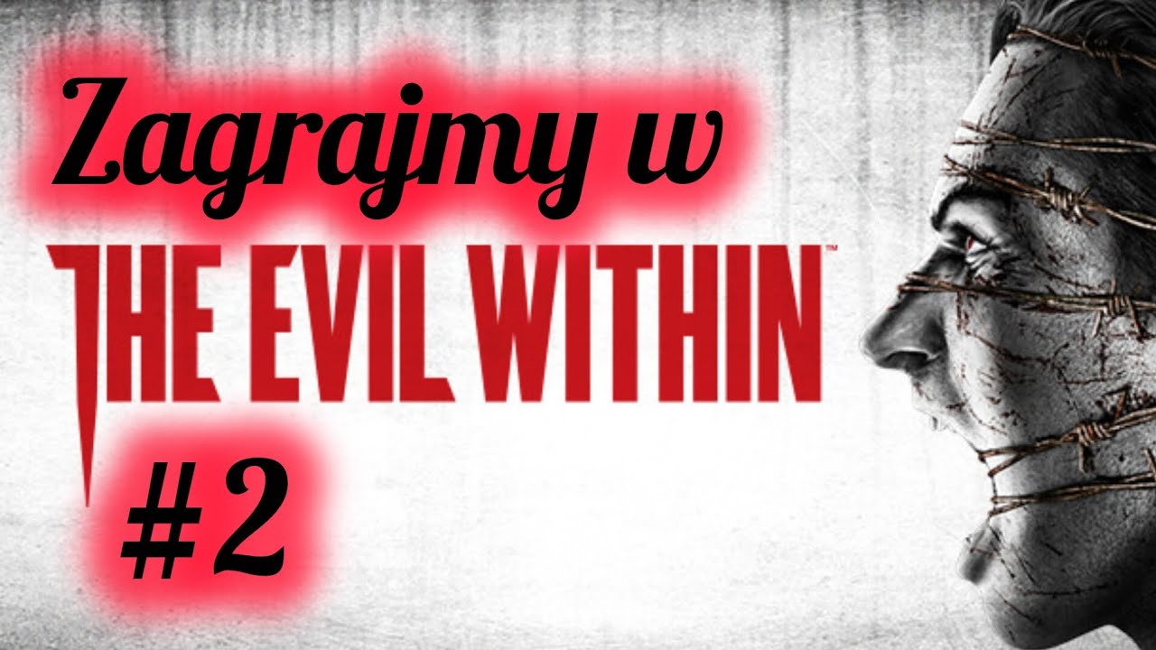 Zagrajmy w (THE EVIL WITHIN) odcinek 2