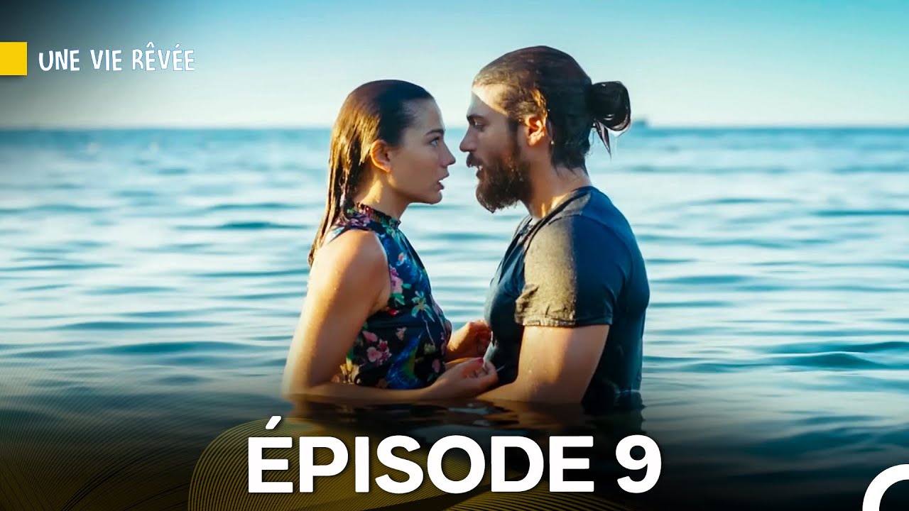 Une Vie Rêvée Épisode 9 (Doublage en Français)