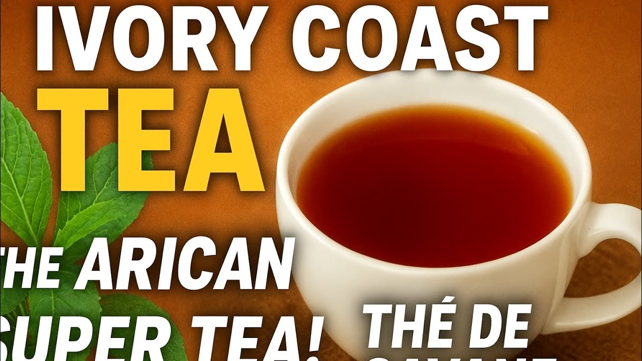Ivory Coast Tea: The African Super Tea You Never Knew About!