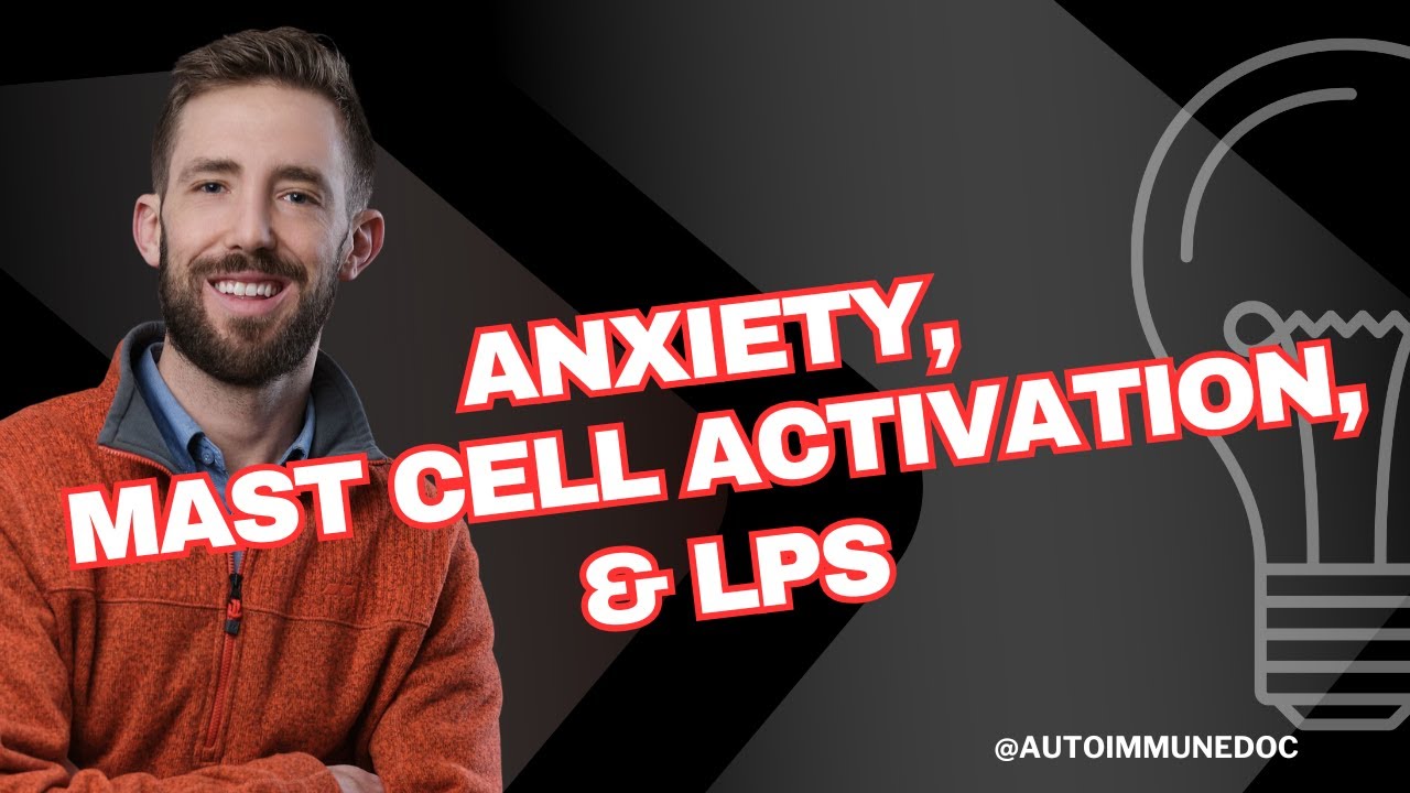 Anxiety, Mast Cell Activation, and LPS