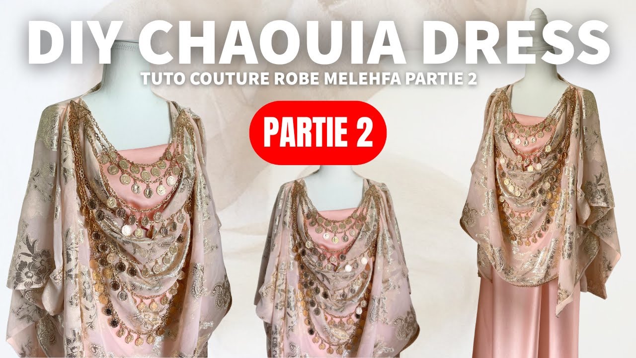 DIY Couture Robe Chaouia Partie 2  - تفصيل و خياطة ملحفة شاوية