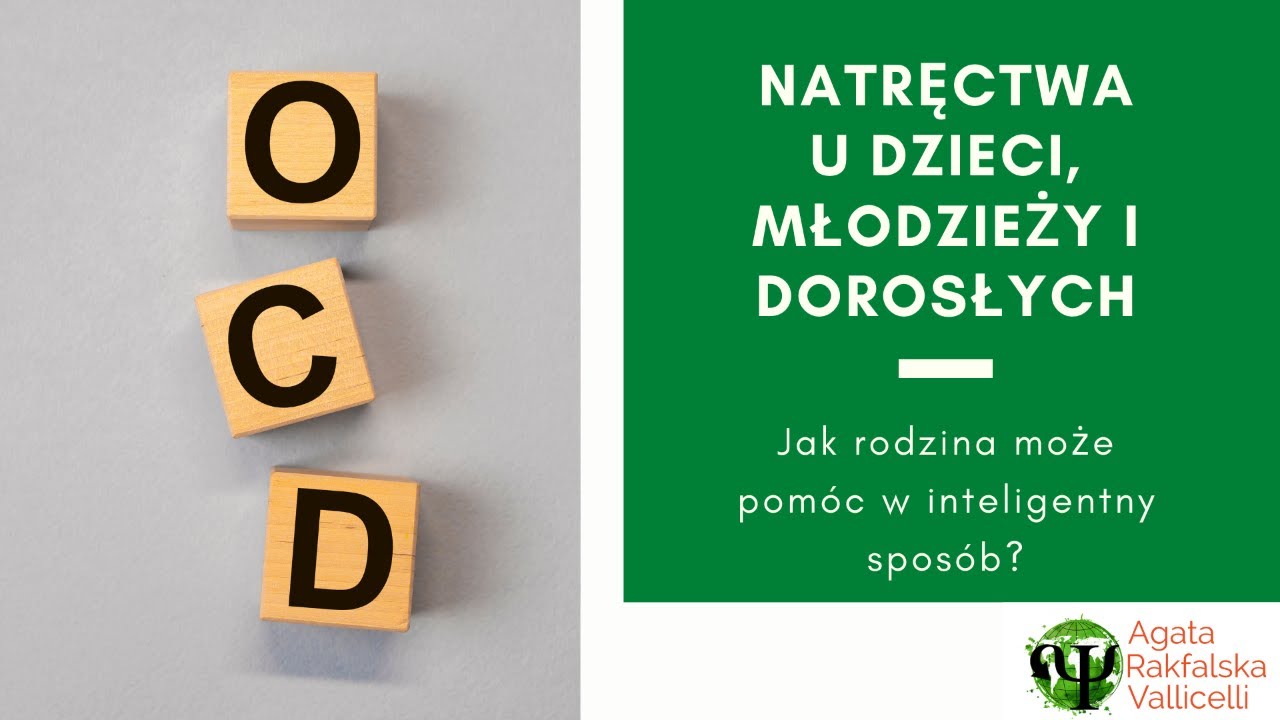 Natręctwa u dzieci, młodzieży i dorosłych. Jak rodzina i najbliżsi mogą pomóc w inteligentny sposób?