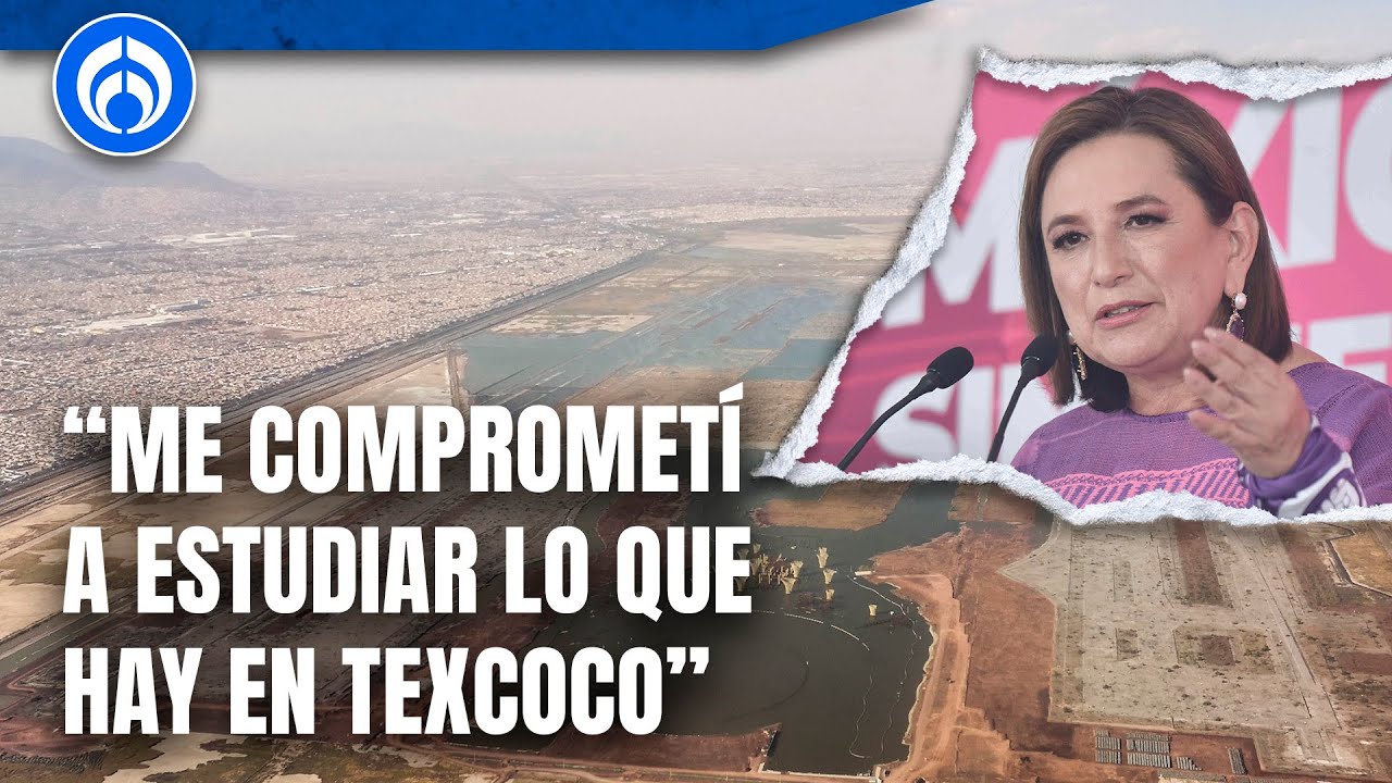 ¿Qué busca en el lago de Texcoco Xóchitl Gálvez? Esto nos dice