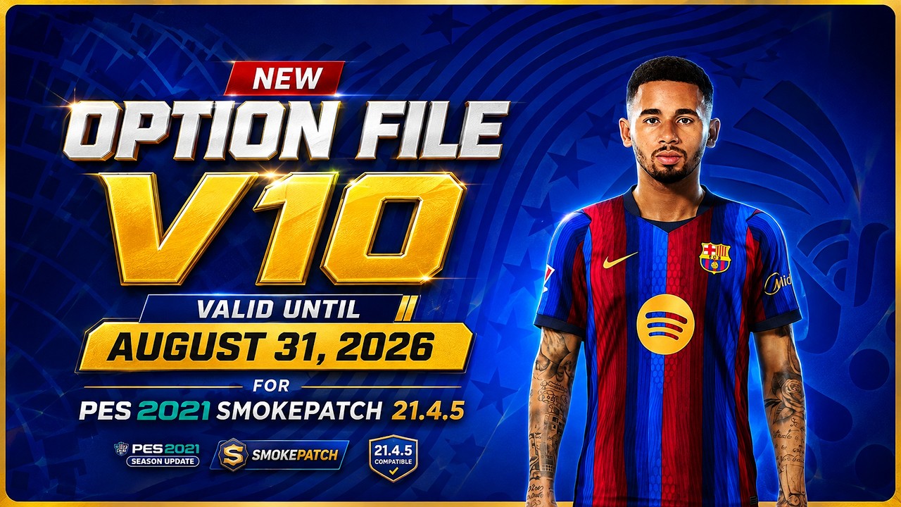 New Option File V10 Valid Until August 31, 2026 - PES 2021 Smokepatch 21.4.5