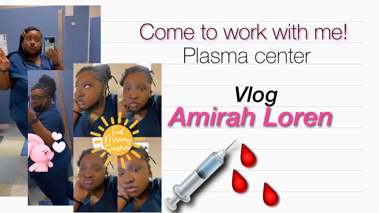 Come to work with me| Working at a plasma center | Amirah Loren