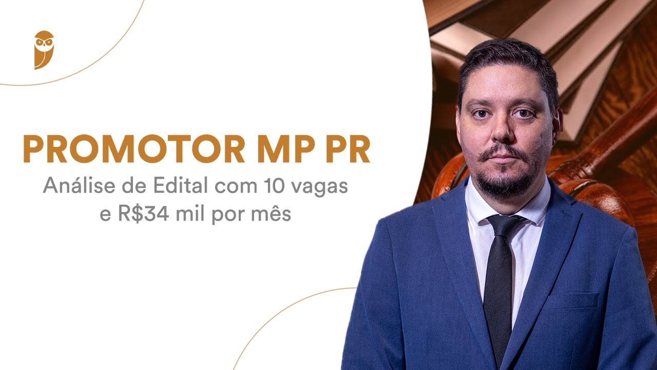 Promotor MP PR - Análise de Edital com 10 vagas e R$34 mil por mês