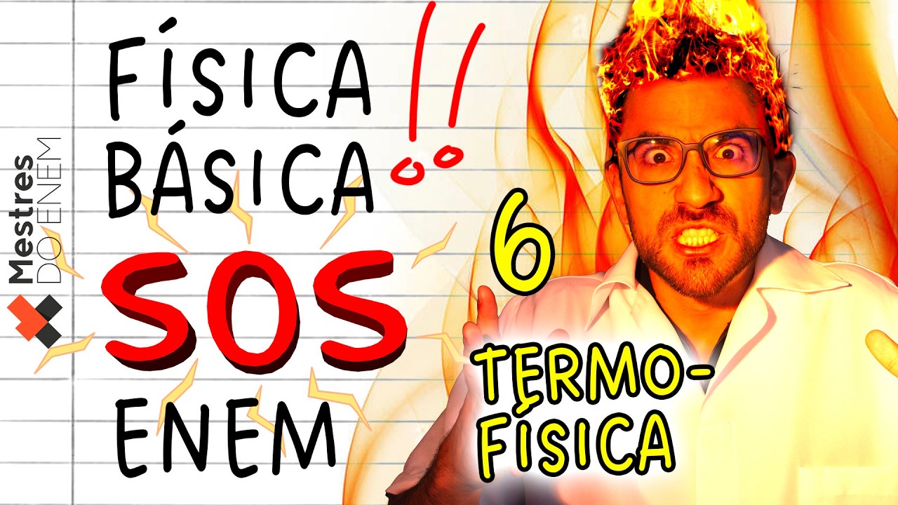 🔥 TUDO SOBRE CALOR, DILATAÇÃO, ENTROPIA E TERMODINÂMICA - Física Mestres do ENEM