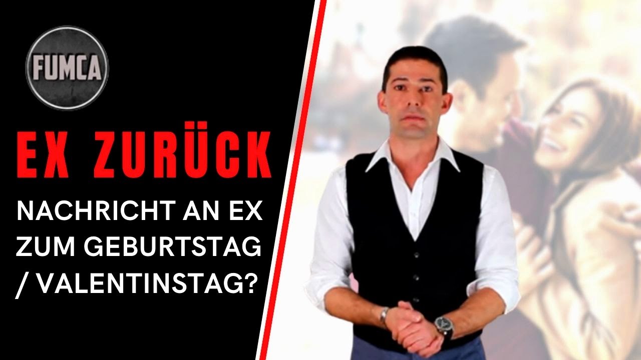Ex zurück: # 15 - Kontakt zum / zur Ex - Anruf/SMS/ zum Geburtstag/Valentinstag