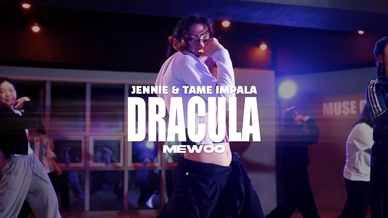 JENNIE & Tame Impala - Dracula / choreography - mewoo / 은평구댄스학원 뮤즈댄스