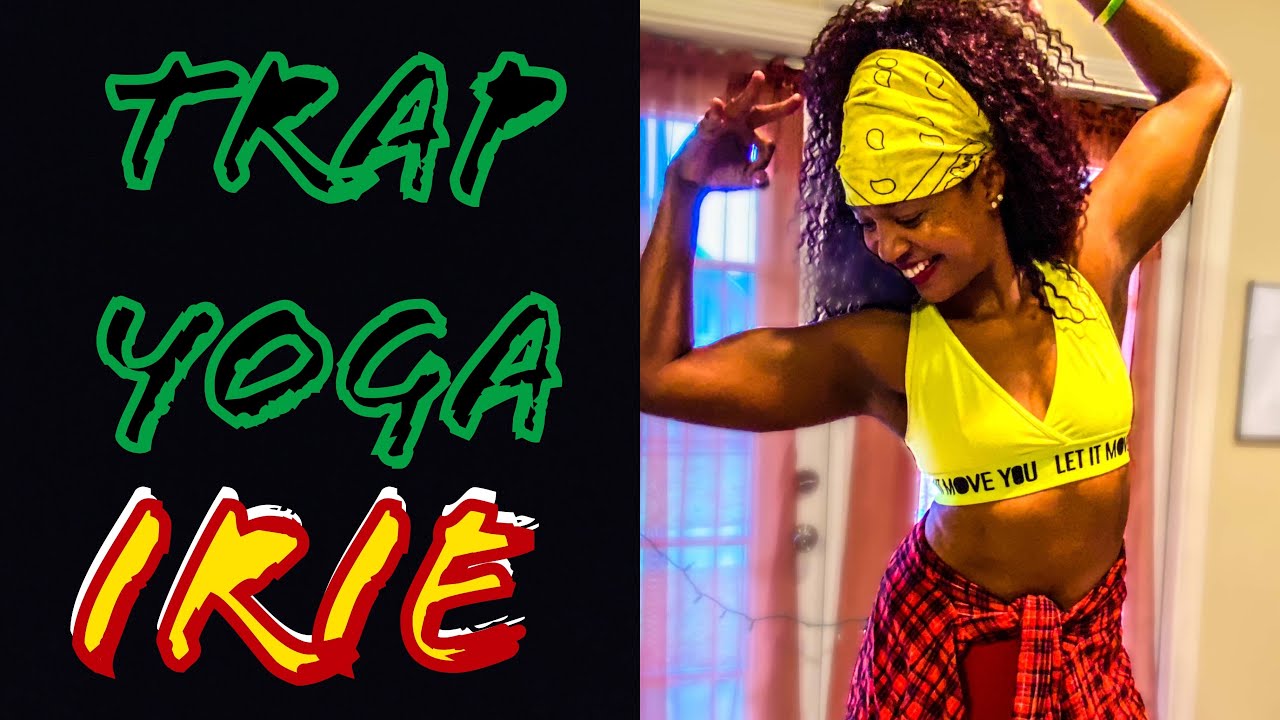 TRAP YOGA : IRIE Reggae and Caribbean Island Trap Music for a FIRE Cardio burn