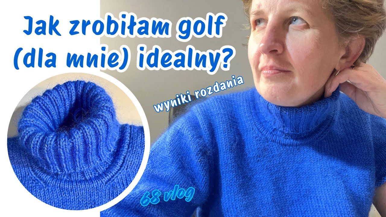 68: jak zaprojektowałam i wydziergałam idealny golf? Jak podbierać oczka w dekolcie? Wyniki rozdania