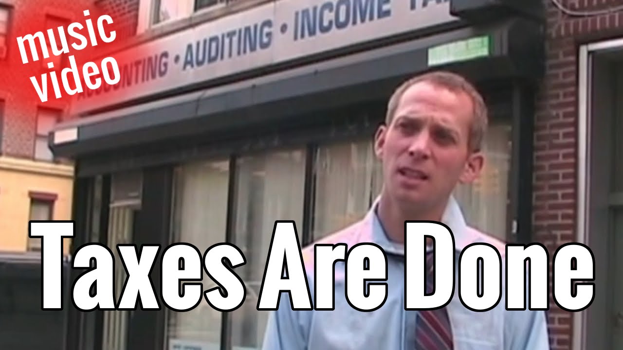Taxes Are Done music video (parody of 