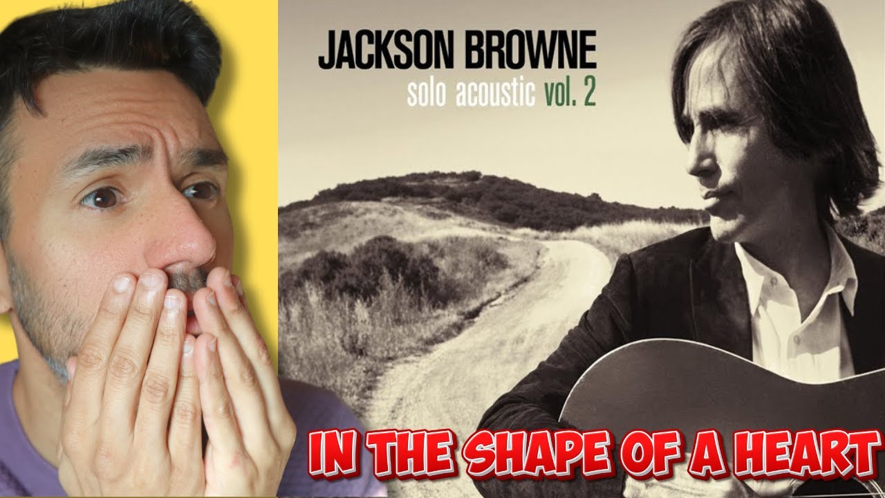 Jackson Browne - In the Shape of a Heart (REACTION) WRITER REACTS - First Time Hearing