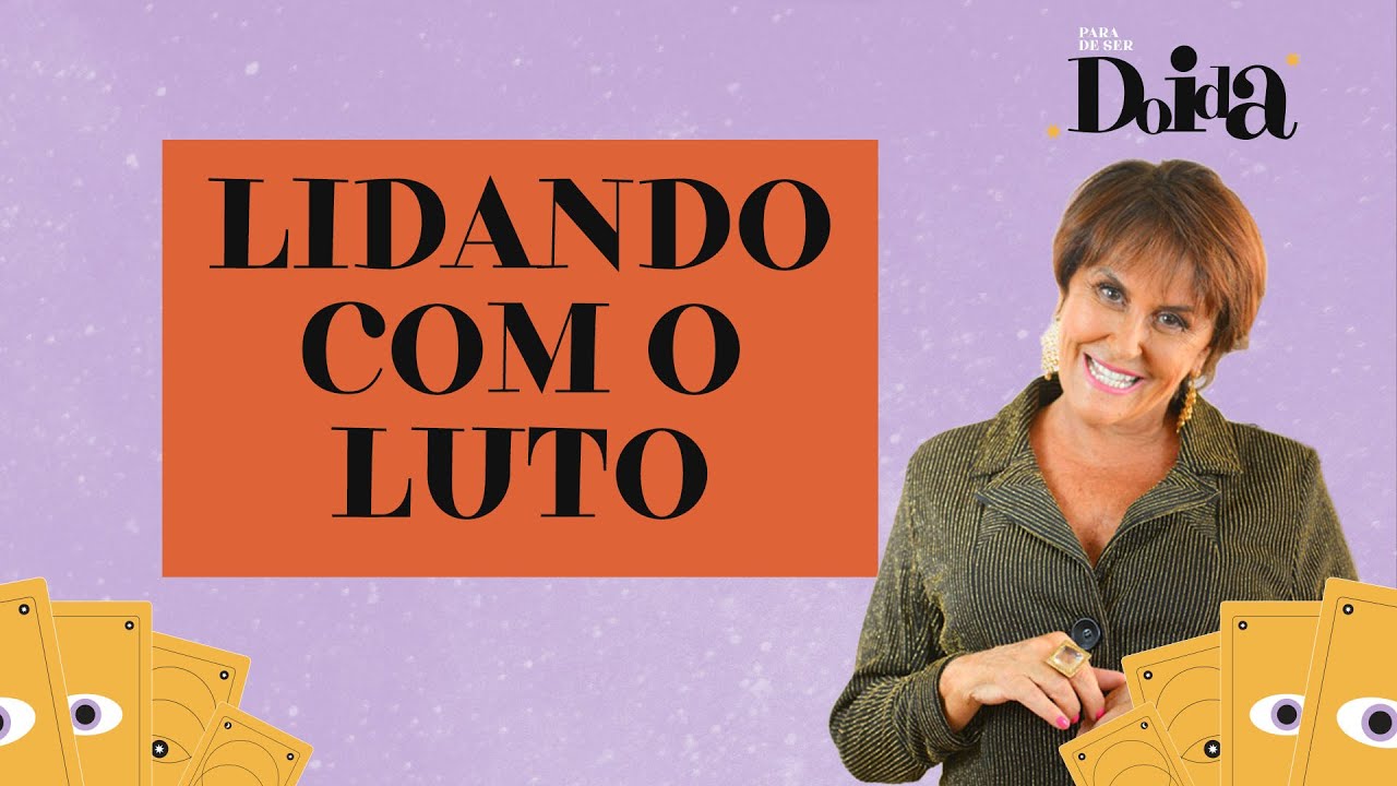 LUTO: APRENDENDO A LIDAR COM A PERDA | PARA DE SER DOIDA COM MÁRCIA FERNANDES