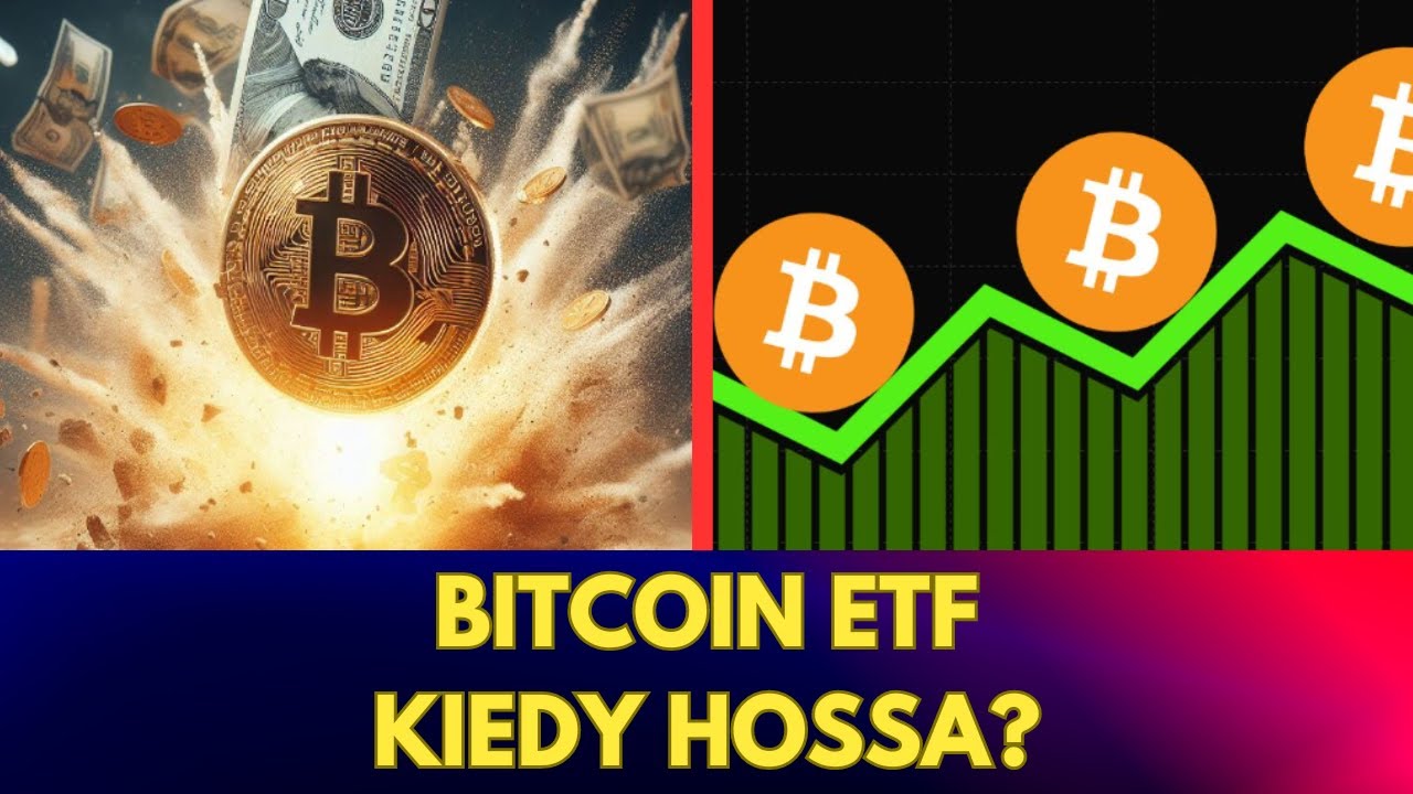 BITCOIN ETF - KIEDY HOSSA?