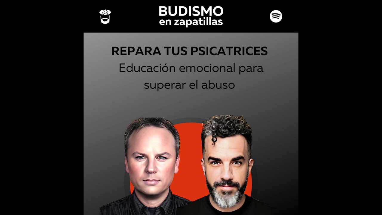 193: REPARA TUS PSICATRICES - Educación emocional para superar el abuso
