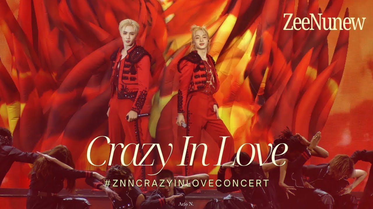 [Fancam] Crazy In Love - ZeeNunew #ZNNCrazyInLoveConcert