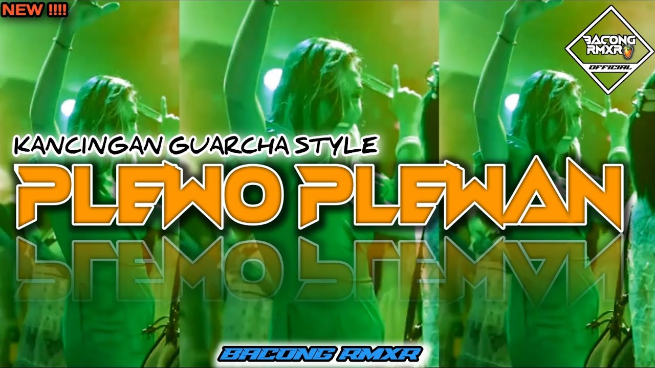 KANCINGAN GUARCHA STYLE NEW|| PLEWO PLEWAN||🍊 BACONG RMXR__2K25🔥