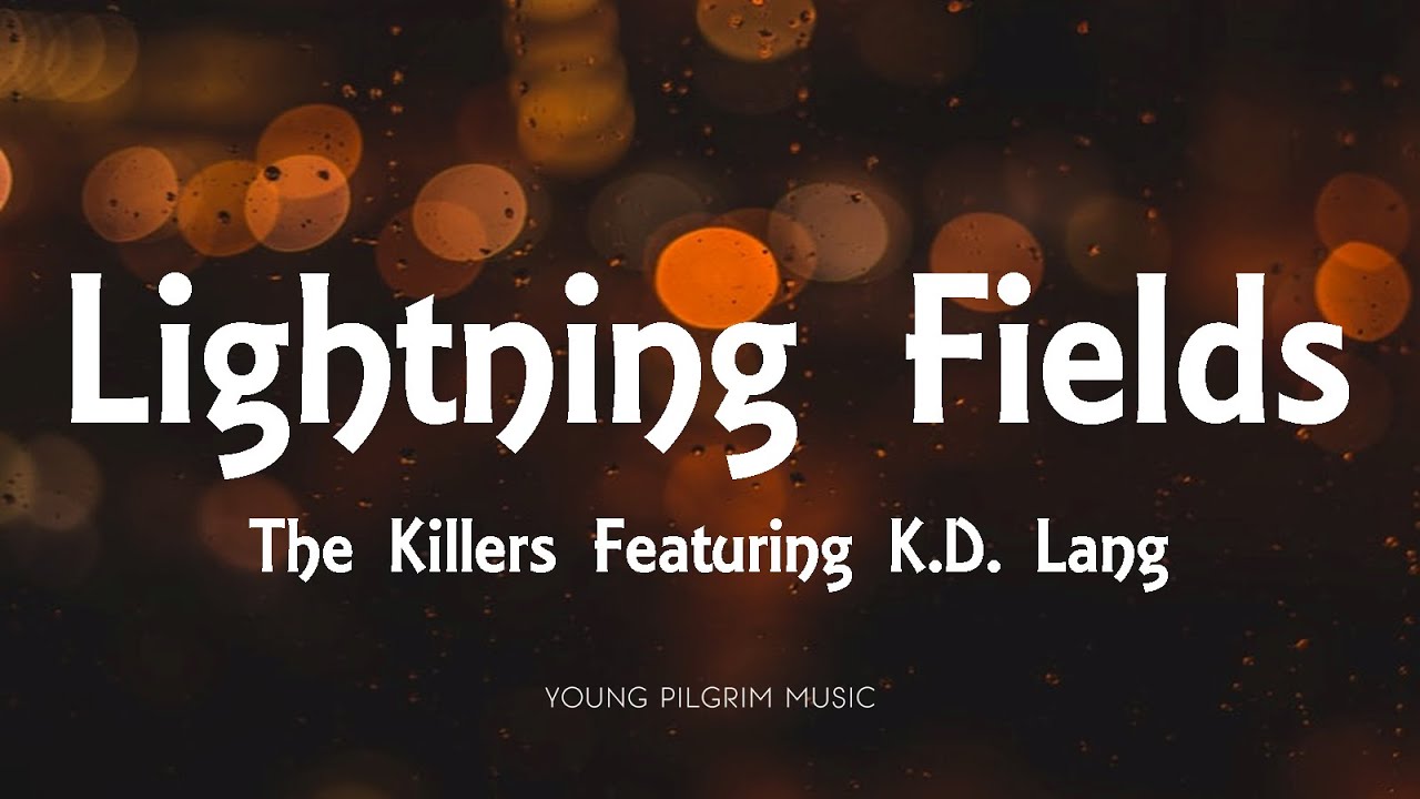 The Killers - Lightning Fields (Lyrics) [Featuring K.D. Lang] - Imploding The Mirage (2020)